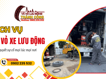 Cứu hộ vá vỏ xe lưu động - Giải quyết sự cố bánh xe mọi lúc mọi nơi