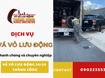 Thành Công cung cấp dịch vụ vá vỏ lưu động nhanh chóng và chuyên nghiệp