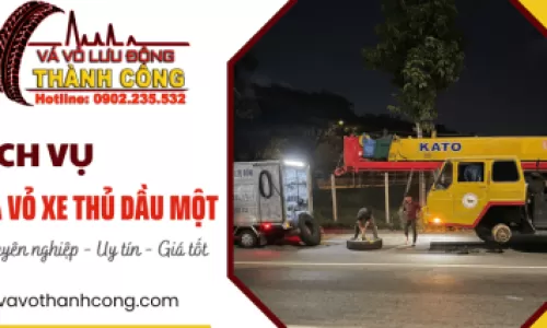 Dịch vụ vá vỏ xe Thủ Dầu Một uy tín, giá tốt - Gọi là có, sửa là xong!